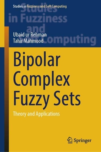 Bipolar Complex Fuzzy Sets: Theory and Applications.