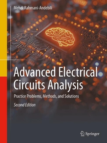 Advanced Electrical Circuits Analysis: Practice Problems, Methods, and Solutions. Second Edition 2026