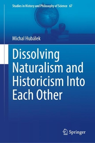 Dissolving Naturalism and Historicism Into Each Other.
