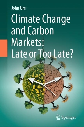 Climate Change and Carbon Markets: Late or Too Late?.