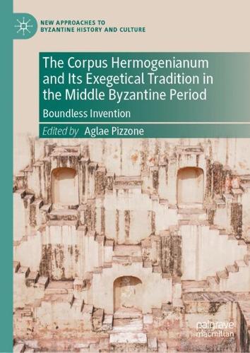 The Corpus Hermogenianum and Its Exegetical Tradition in the Middle Byzantine Period
