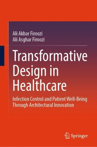 Transformative Design in Healthcare: Infection Control and Patient Well-being through Architectural Innovation.