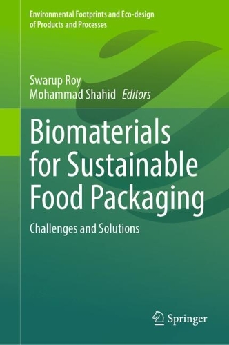 Biomaterials for Sustainable Food Packaging: Challenges and Solutions.