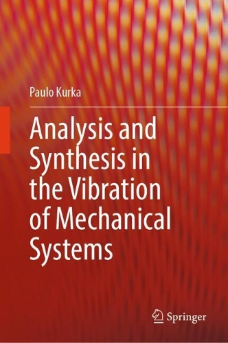 Analysis and Synthesis in the Vibration of Mechanical Systems.