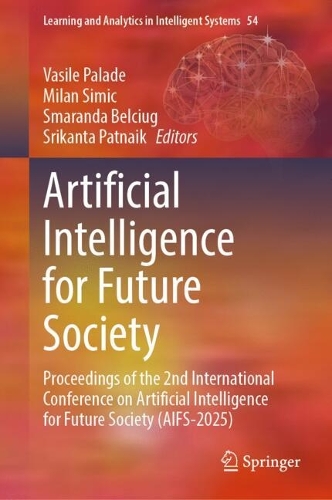 Artificial Intelligence for Future Society: Proceedings of the 2nd International Conference on Artificial Intelligence for Future Society (AIFS-2025).