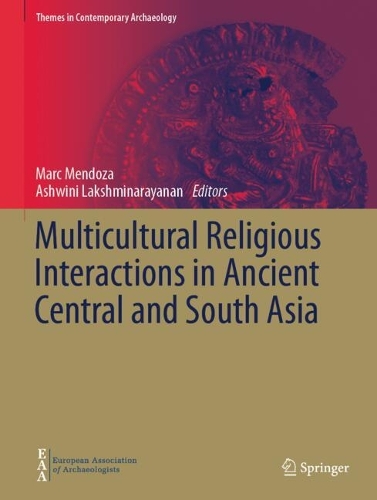Multicultural Religious Interactions in Ancient Central and South Asia.