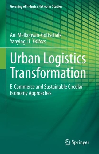 Urban Logistics Transformation: E-Commerce and Sustainable Circular Economy Approaches.