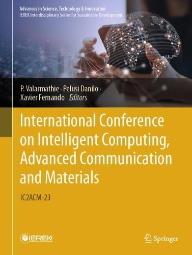 International Conference on Intelligent Computing, Advanced Communication and Materials: IC2ACM-23.
