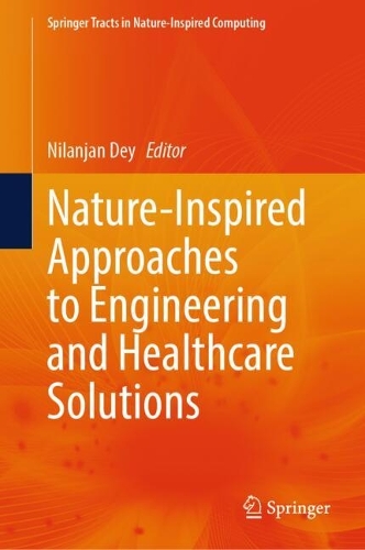Nature-Inspired Approaches to Engineering and Healthcare Solutions.