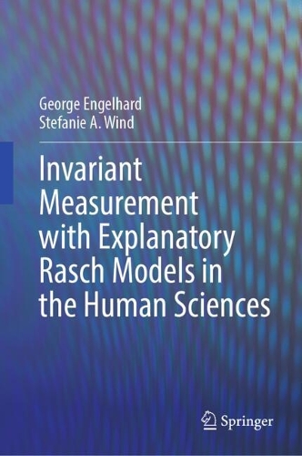 Invariant Measurement with Explanatory Rasch Models in the Human Sciences.
