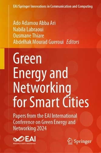 Green Energy and Networking for Smart Cities: Papers from the EAI International Conference on Green Energy and Networking 2024.