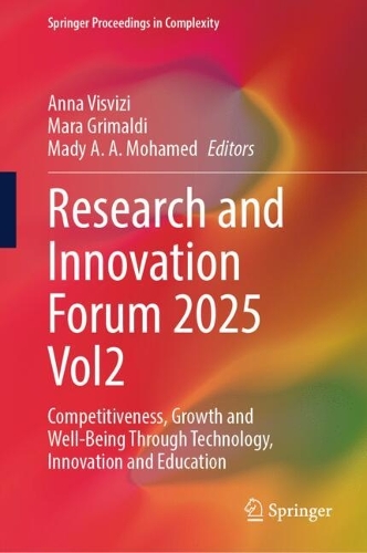 Research and Innovation Forum 2025 Vol2: Competitiveness, Growth and Well-Being Through Technology, Innovation and Education.