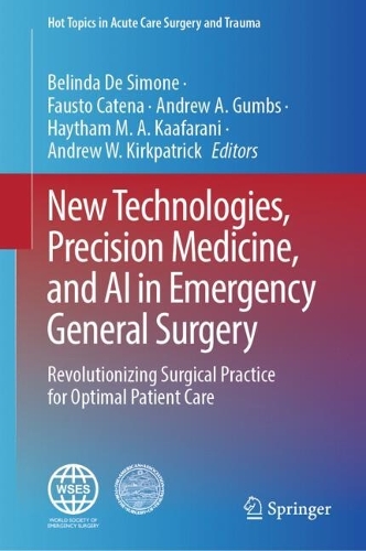 New Technologies, Precision Medicine, and AI in Emergency General Surgery: Revolutionizing Surgical Practice for Optimal Patient Care.