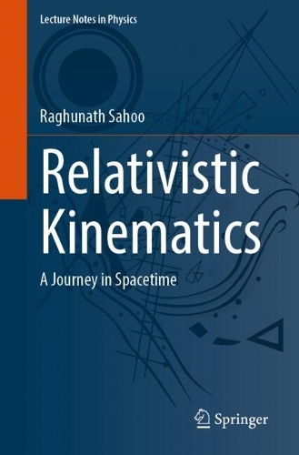 Relativistic Kinematics: A Journey in Spacetime.