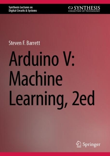 Arduino V: Machine Learning, 2ed. Second Edition 2026