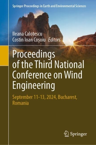 Proceedings of the Third National Conference on Wind Engineering: September 11-13, 2024, Bucharest, Romania.