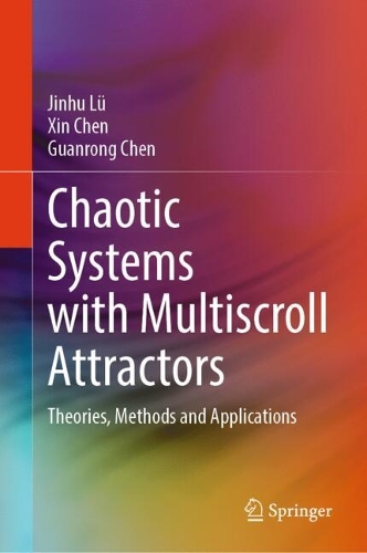 Chaotic Systems with Multiscroll Attractors: Theories, Methods and Applications.