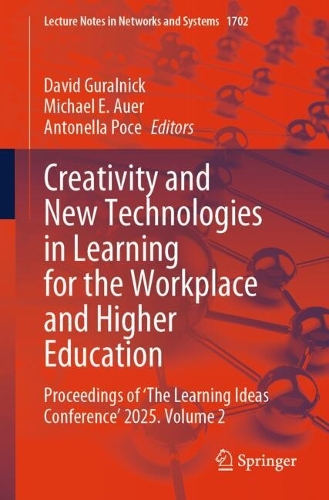 Creativity and New Technologies in Learning for the Workplace and Higher Education: Proceedings of 'The Learning Ideas Conference' 2025. Volume 2.