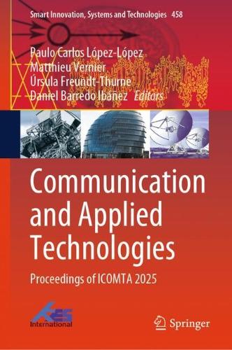 Communication and Applied Technologies: Proceedings of ICOMTA 2025.