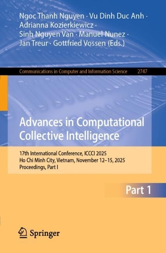 Advances in Computational Collective Intelligence: 17th International Conference, ICCCI 2025, Ho Chi Minh City, Vietnam, November 12-15, 2025, Proceedings, Part I.