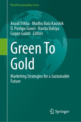 Green To Gold: Marketing Strategies for a Sustainable Future.