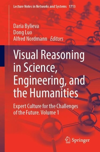 Visual Reasoning in Science, Engineering, and the Humanities: Expert Culture for the Challenges of the Future, Volume 1.