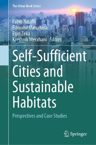 Self-Sufficient Cities and Sustainable Habitats: Perspectives and Case Studies.