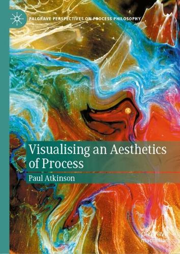 Visualising an Aesthetics of Process.