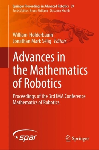 Advances in the Mathematics of Robotics: Proceedings of the 3rd IMA Conference Mathematics of Robotics.
