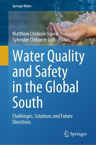 Water Quality and Safety in the Global South: Challenges, Solutions and Future Directions.