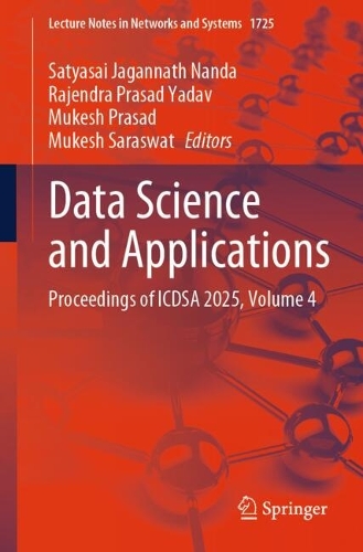 Data Science and Applications: Proceedings of ICDSA 2025, Volume 4.