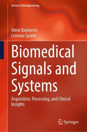 Biomedical Signals and Systems: Acquisition, Processing, and Clinical Insights.