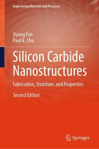 Silicon Carbide Nanostructures: Fabrication, Structure, and Properties. Second Edition 2025
