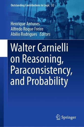 Walter Carnielli on Reasoning, Paraconsistency, and Probability.