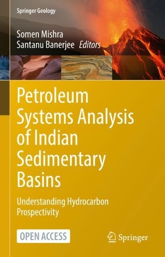 Petroleum Systems Analysis of Indian Sedimentary Basins: Understanding Hydrocarbon Prospectivity.