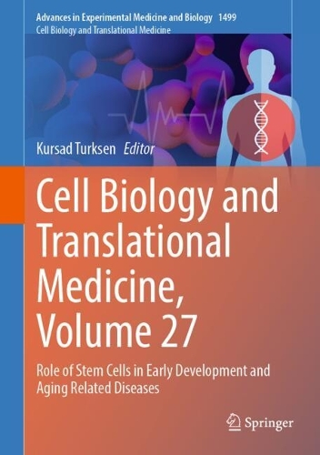 Cell Biology and Translational Medicine, Volume 27: Role of Stem Cells in Early Development and Aging Related Diseases.