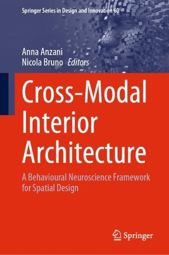 Cross-Modal Interior Architecture: A Behavioural Neuroscience Framework for Spatial Design.