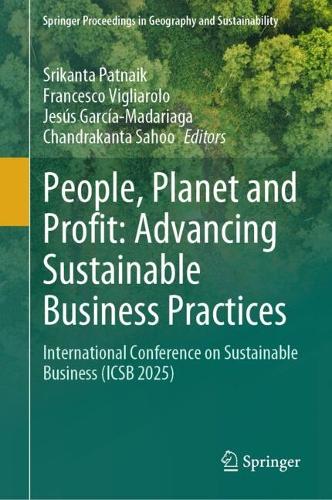 People, Planet and Profit: Advancing Sustainable Business Practices: International Conference on Sustainable Business (ICSB 2025).