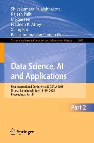 Data Science, AI and Applications: First International Conference, ICDSAIA 2025, Dhaka, Bangladesh, July 18-19, 2025, Proceedings, Part II.
