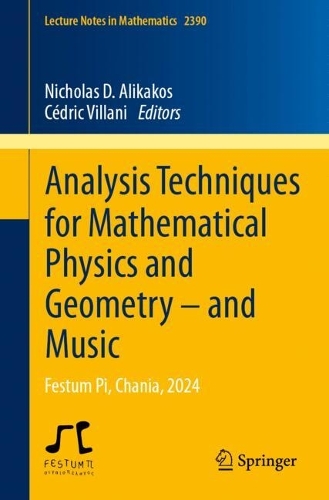 Analysis Techniques for Mathematical Physics and Geometry - and Music
