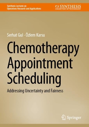 Chemotherapy Appointment Scheduling: Addressing Uncertainty and Fairness.