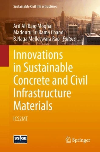 Innovations in Sustainable Concrete and Civil Infrastructure Materials: ICS2MT.