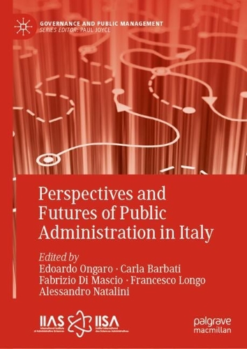 Perspectives and Futures of Public Administration in Italy.