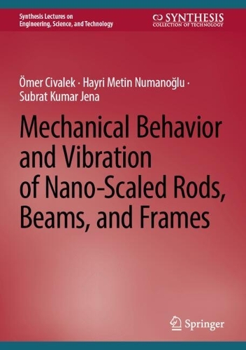 Mechanical Behavior and Vibration of Nano-Scaled Rods, Beams, and Frames.
