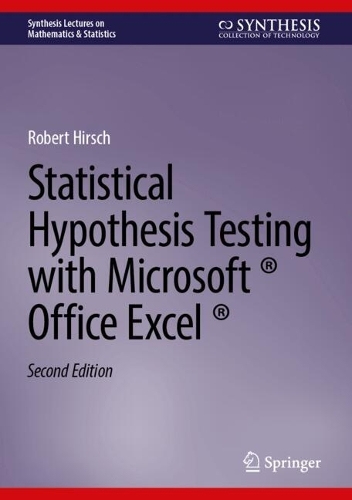 Statistical Hypothesis Testing with Microsoft  (R) Office Excel  (R).