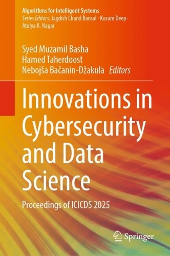 Innovations in Cybersecurity and Data Science: Proceedings of ICICDS 2025.