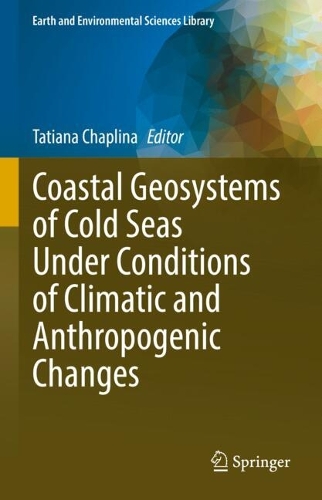 Coastal Geosystems of Cold Seas Under Conditions of Climatic and Anthropogenic Changes.