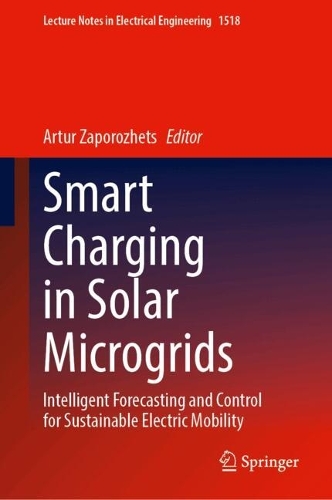 Smart Charging in Solar Microgrids: Intelligent Forecasting and Control for Sustainable Electric Mobility.