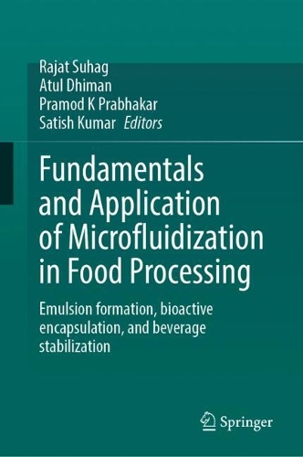 Fundamentals and Application of Microfluidization in Food Processing: Emulsion formation, bioactive encapsulation, and beverage stabilization.