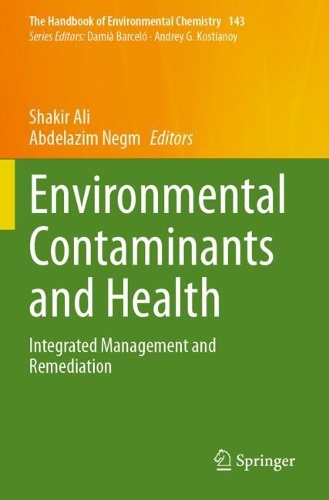 Environmental Contaminants and Health: Integrated Management and Remediation.